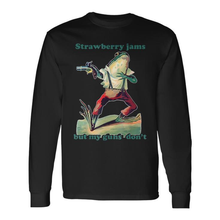 Strawberry Jams But My Guns Don't Long Sleeve T-Shirt