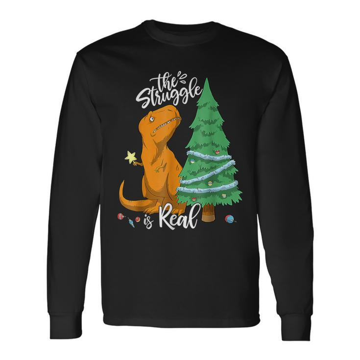 The Struggle Is Real Dinosaur Trex Christmas Tree Xmas Long Sleeve T-Shirt
