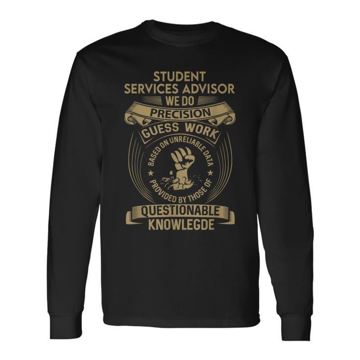 Student Services Advisor We Do Precision Long Sleeve T-Shirt Gifts ideas