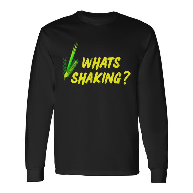 Sukkot Four Species What's Shaking Lulav Etrog Sukkah Long Sleeve T-Shirt