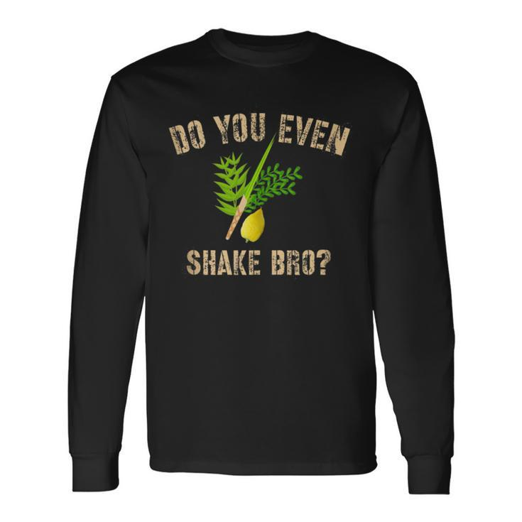 Sukkot Four Species Do You Even Shake Bro Etrog Long Sleeve T-Shirt