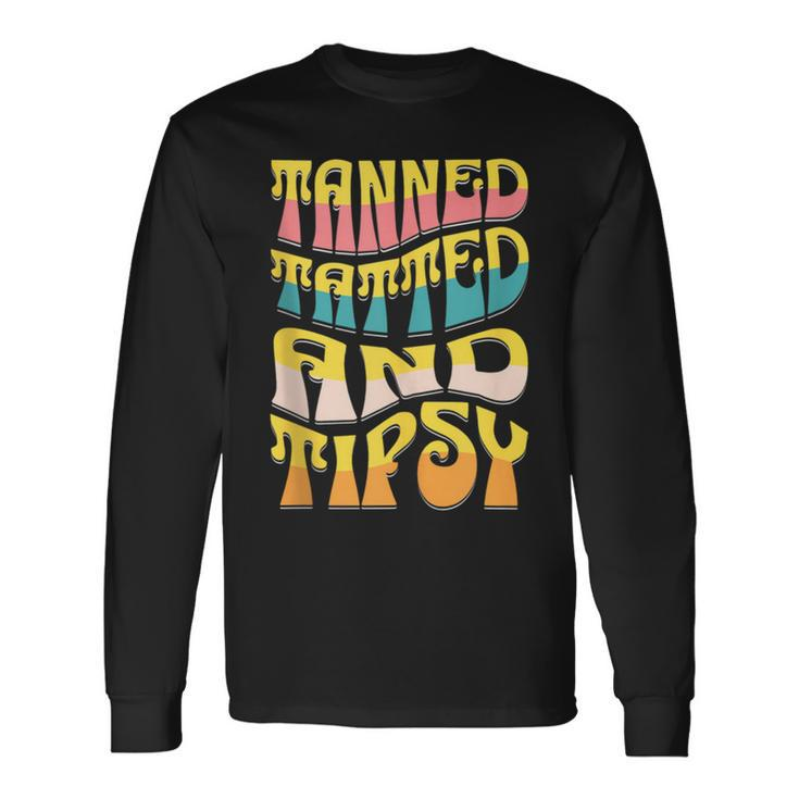 Summer Vacation Tanned Tatted And Tipsy Sunshine Drinking Long Sleeve T-Shirt
