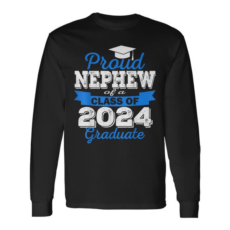 Super Proud Nephew Of 2024 Graduate Awesome Family College Long Sleeve T-Shirt