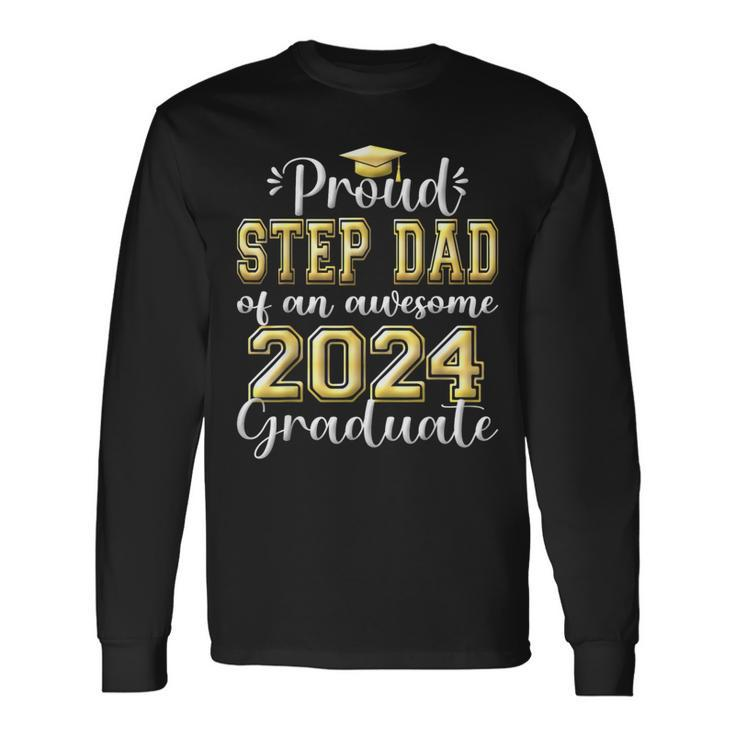 Super Proud Step Dad Of 2024 Graduate Awesome Family College Long Sleeve T-Shirt