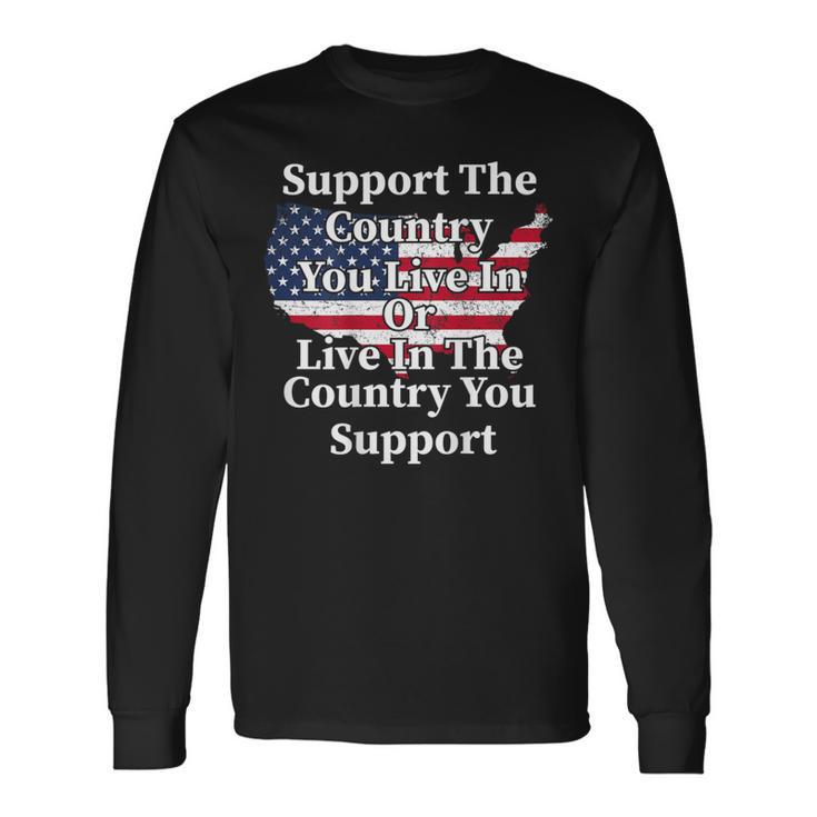 Support The Country You Live In The Country On Back Long Sleeve T-Shirt Gifts ideas