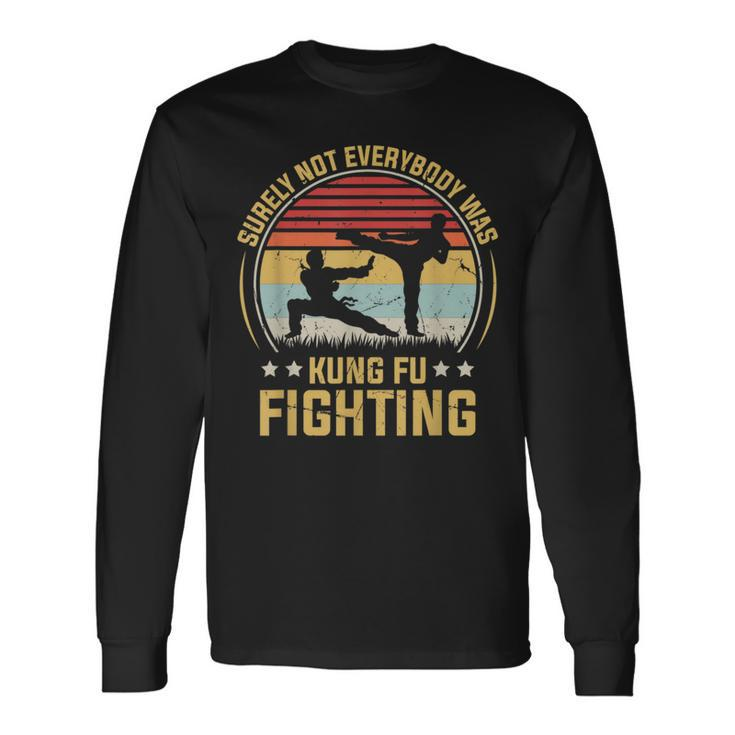 Surely Not Everybody Was Kung Fu Fighting Vintage Men Long Sleeve T-Shirt