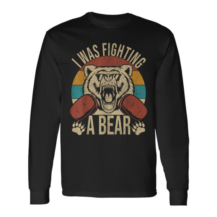 Surgery Recovery I Was Fighting A Bear Get Well Soon Long Sleeve T-Shirt
