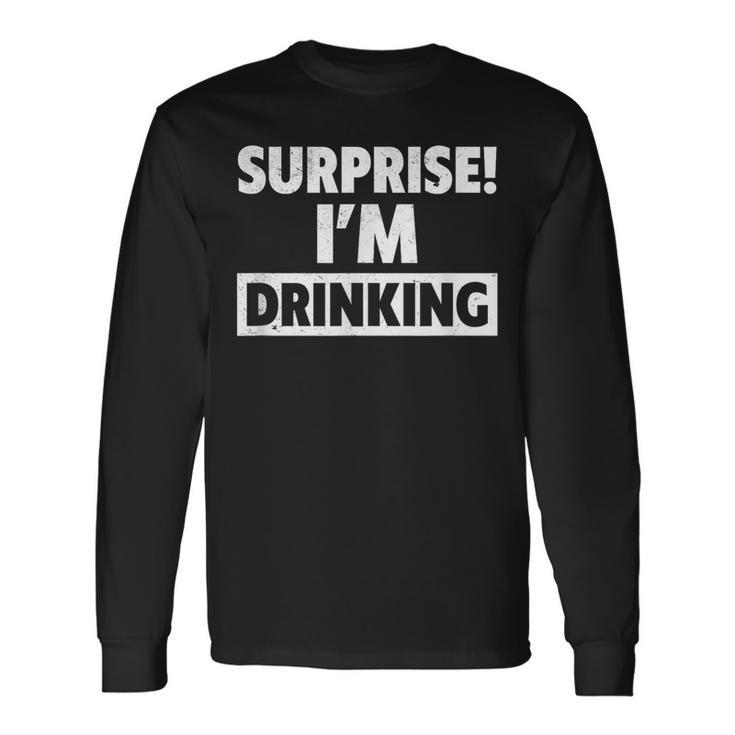 Surprise I'm Drinking Beer Lovers Long Sleeve T-Shirt