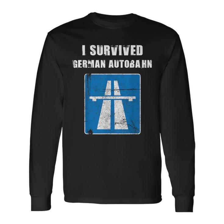 I Survived German Autobahn Car Lover Speed Lover Long Sleeve T-Shirt