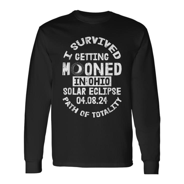 I Survived Getting Mooned In Ohio Solar Eclipse April 8 2024 Long Sleeve T-Shirt