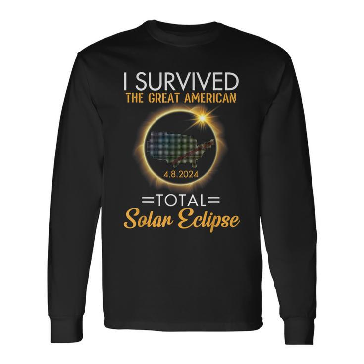 I Survived The Great American Apr 8 2024 Total Solar Eclipse Long Sleeve T-Shirt