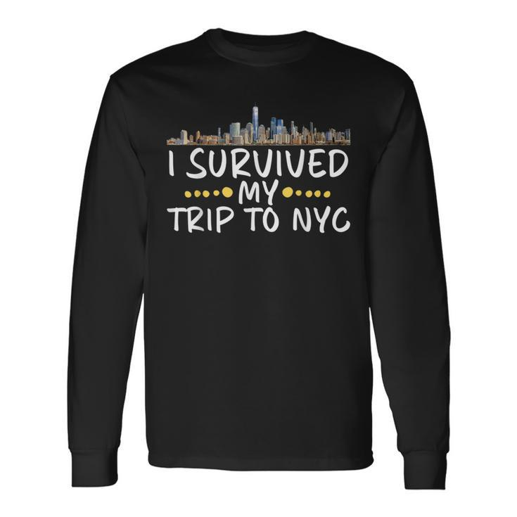 I Survived My Trip To Nyc New York Vacation Souvenir Long Sleeve T-Shirt