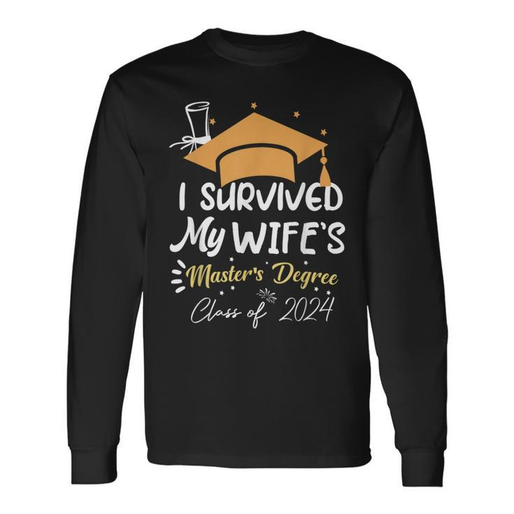 I Survived My Wife's Master's Degree Masters Graduation 2024 Long Sleeve T-Shirt