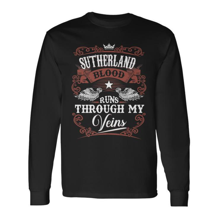 Sutherland Blood Runs Through My Veins Vintage Family Name Long Sleeve T-Shirt