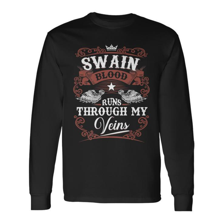 Swain Blood Runs Through My Veins Vintage Family Name Long Sleeve T-Shirt
