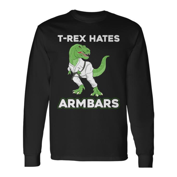 T-Rex Hates Armbars Bjj Jiu Jitsu Long Sleeve T-Shirt