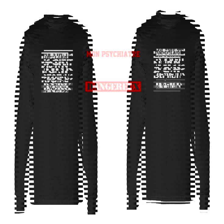 T-shirt à manches longues à manches longues Humoristique Homme Presque Plus Dangereux Idées cadeaux