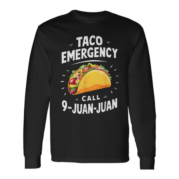 Taco Emergency Call 9 Juan Juan Cinco De Mayo Men Long Sleeve T-Shirt