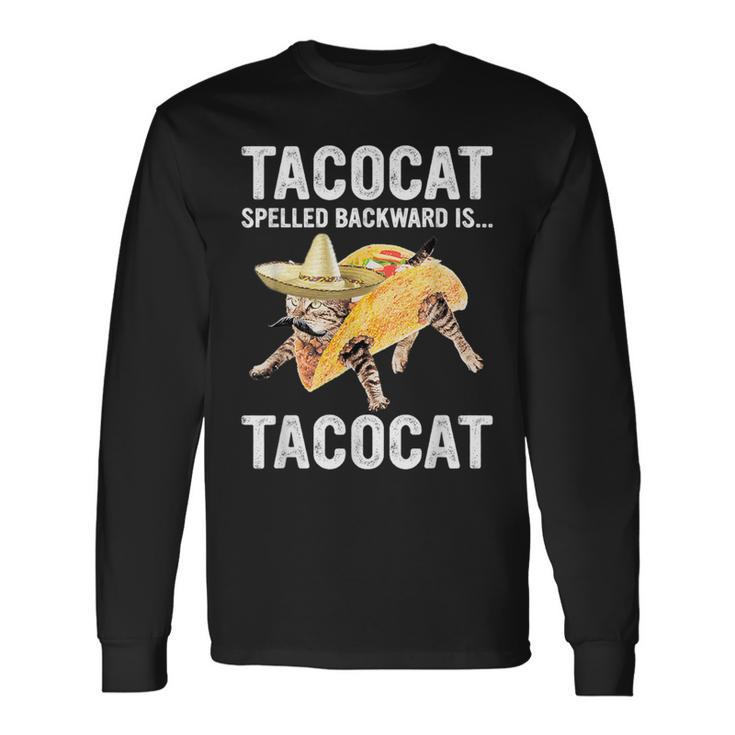 Tacocat Spelled Backward Is Tacocat For Tacos&Cat Lovers Long Sleeve T-Shirt