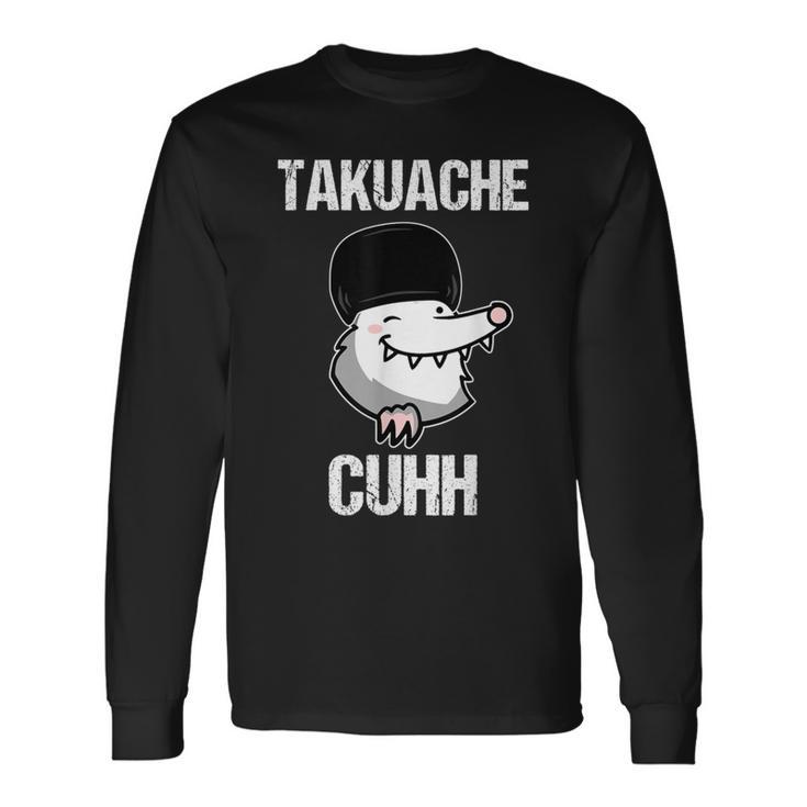 Takuache Cuhh Mexican Meme Long Sleeve T-Shirt