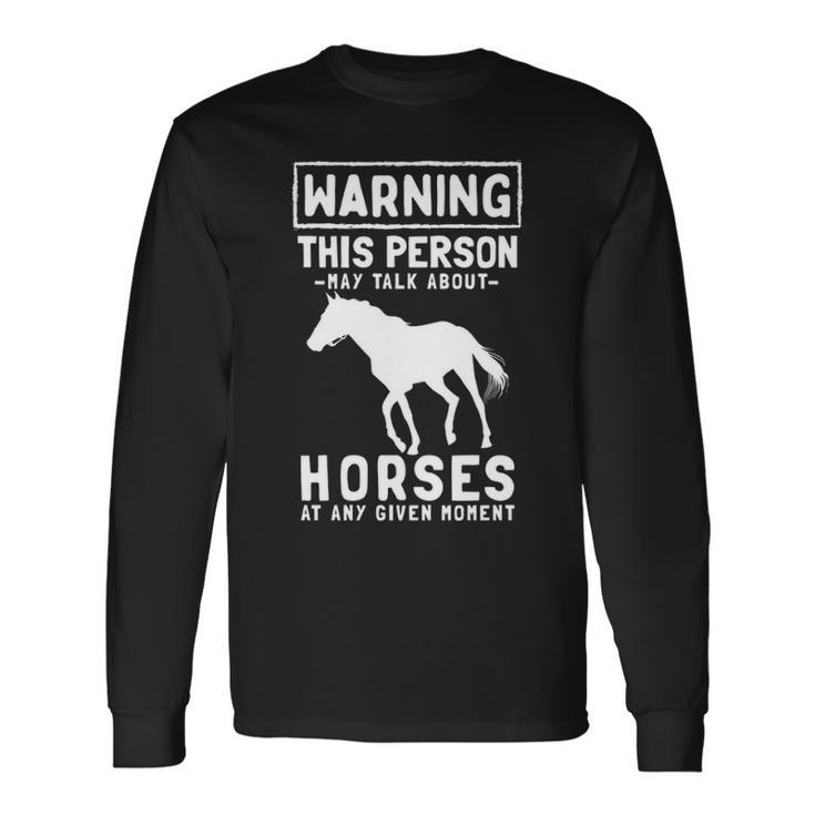 Talk About Horses  Horseback Riding Horse Lover Long Sleeve T-Shirt