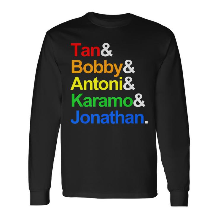 Tan Bobby Antoni Karamo Jonathan Qe Gay Long Sleeve T-Shirt Gifts ideas