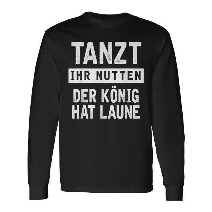 Tanzt Ihr Nutten Der König Hat Maune Reeperbahn Langarmshirts Geschenkideen