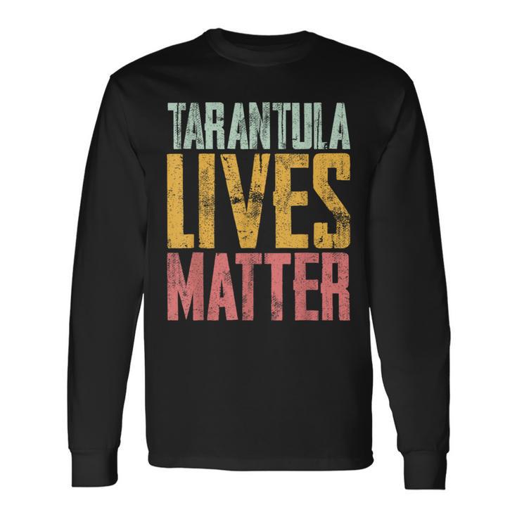 Tarantula Lives Matter Awesome Tarantula Lover Long Sleeve T-Shirt