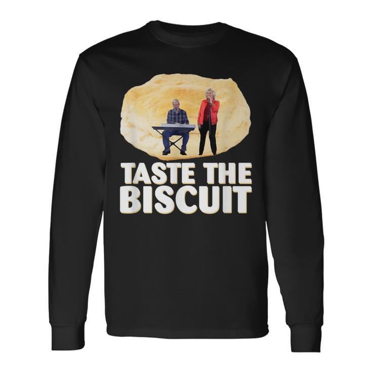 Taste The Biscuit Goodness Long Sleeve T-Shirt