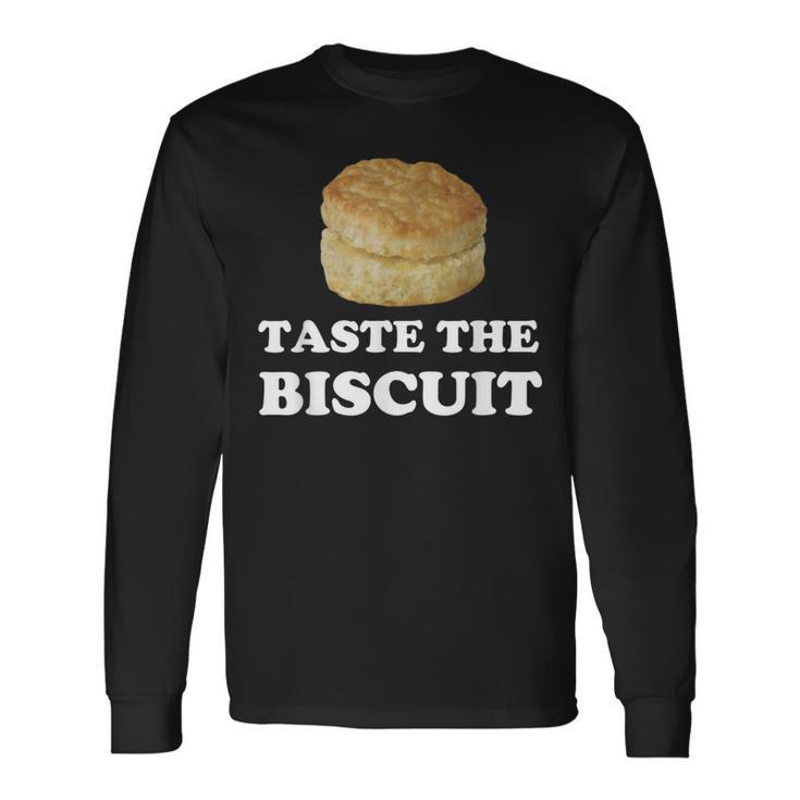 Taste The Biscuit Long Sleeve T-Shirt Gifts ideas