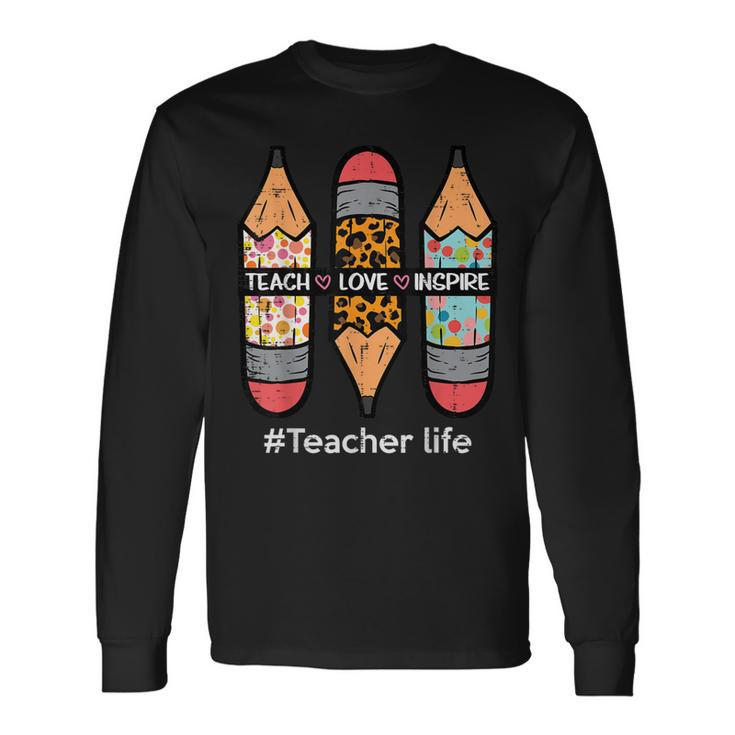 Teacher Life Teach Love Inspire Pencils Inspirational Women Long Sleeve T-Shirt Gifts ideas
