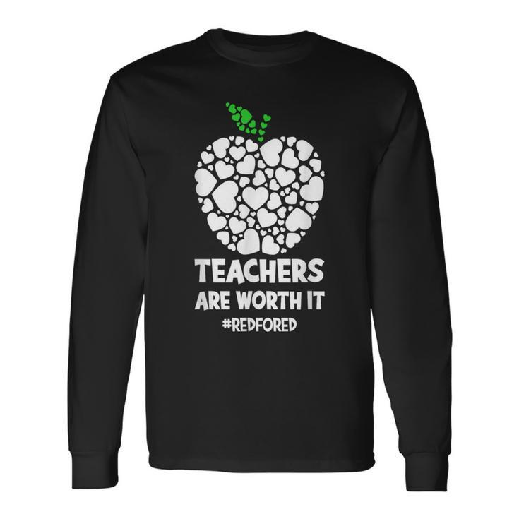 Teachers Are Worth It Red For Ed Long Sleeve T-Shirt