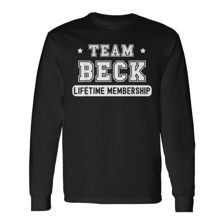 Team Beck Lifetime Membership Family Last Name Long Sleeve T-Shirt