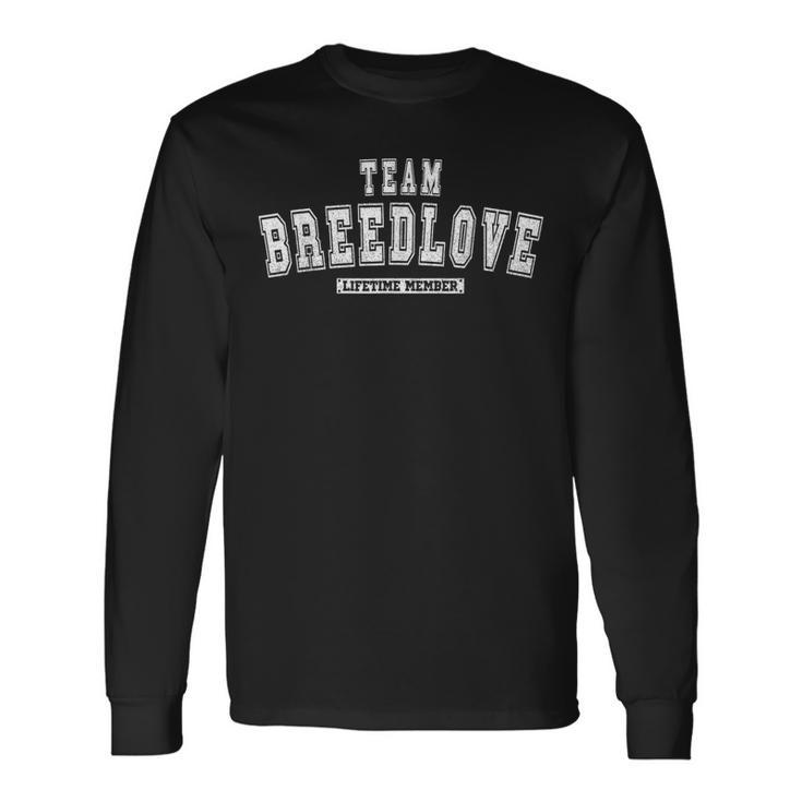 Team Breedlove Lifetime Member Family Last Name Long Sleeve T-Shirt