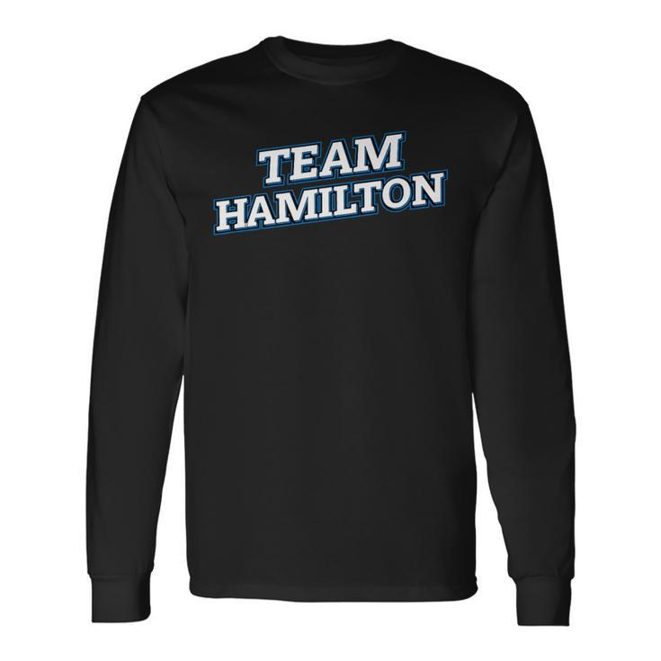 Team Hamilton Relatives Last Name Family Matching Long Sleeve T-Shirt