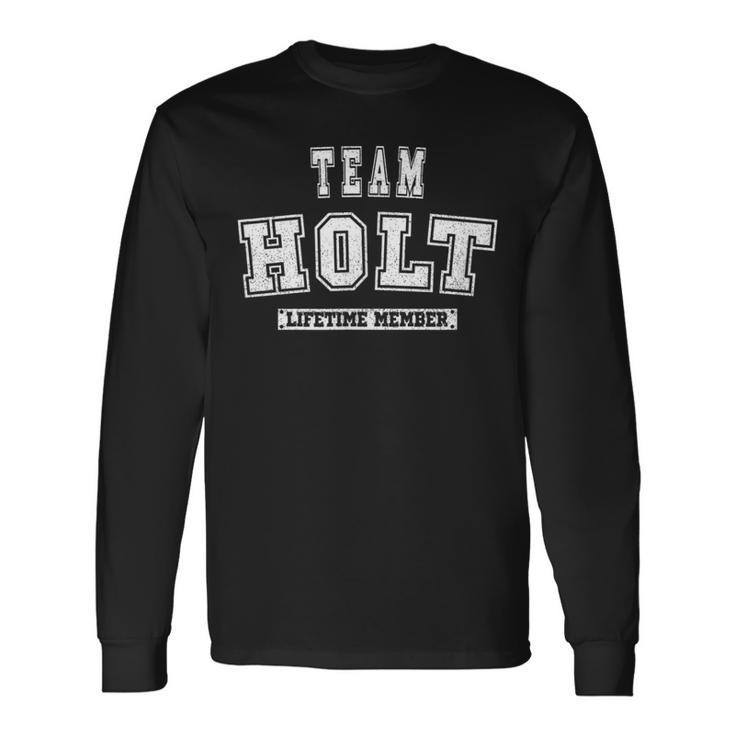 Team Holt Lifetime Member Family Last Name Long Sleeve T-Shirt Gifts ideas