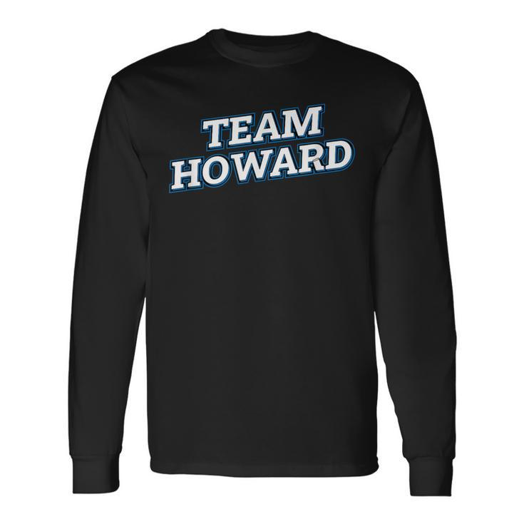 Team Howard Relatives Last Name Family Matching Long Sleeve T-Shirt