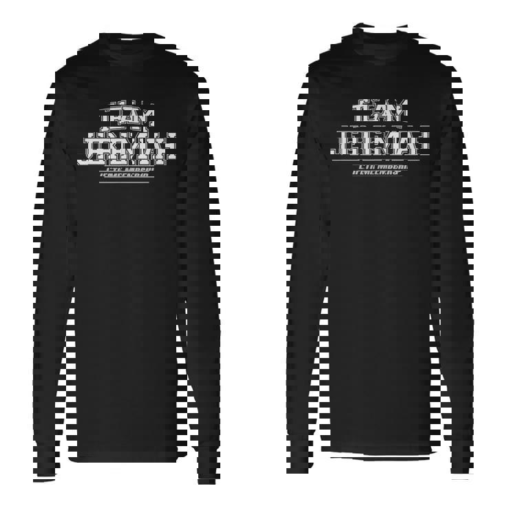 Team Jeremiah Proud Family Surname Last Name Long Sleeve T-Shirt