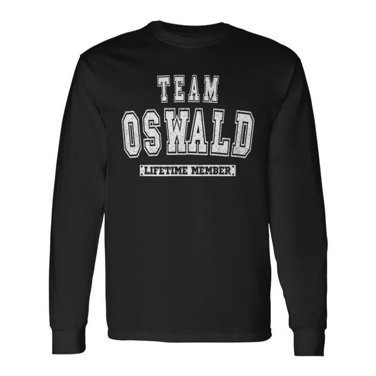 Team Oswald Lifetime Member Family Last Name Long Sleeve T-Shirt