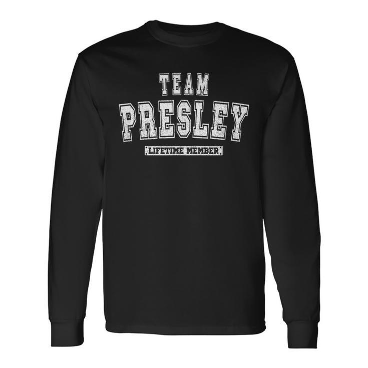 Team Presley Lifetime Member Family Last Name Long Sleeve T-Shirt