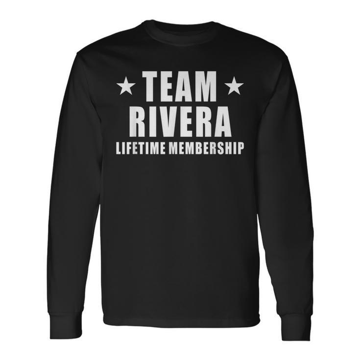 Team Rivera Lifetime Membership Family Last Name Long Sleeve T-Shirt