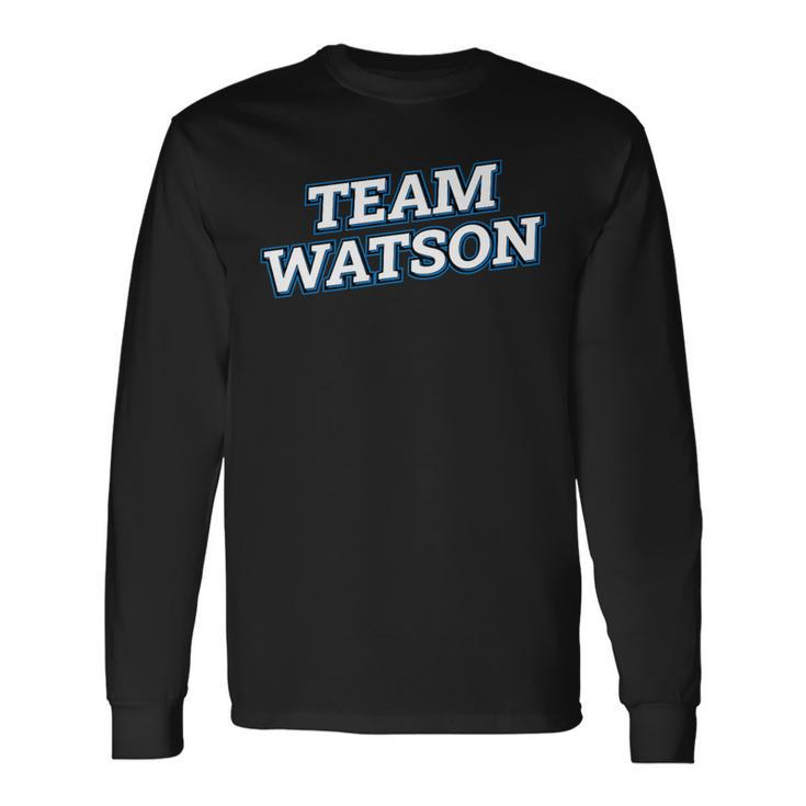 Team Watson Relatives Last Name Family Matching Long Sleeve T-Shirt