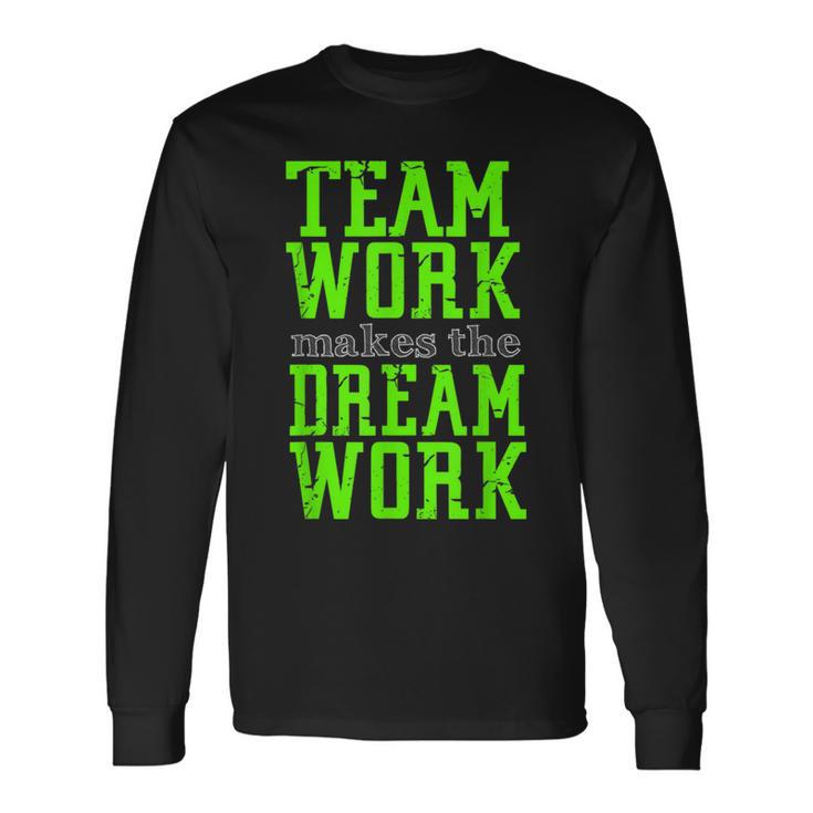 Team Work Makes The Dream Work Family Long Sleeve T-Shirt