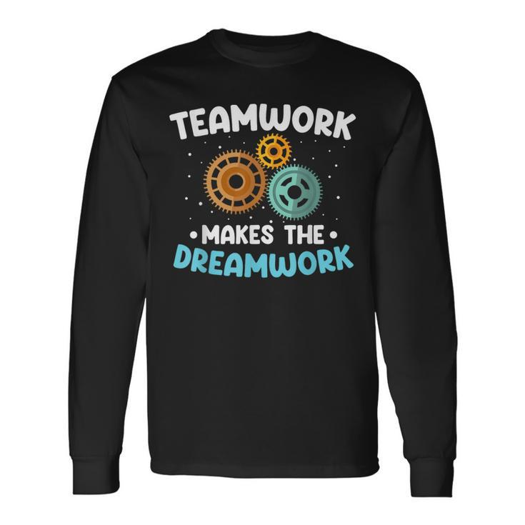 Team Work Makes The Dream Work Teamwork Long Sleeve T-Shirt