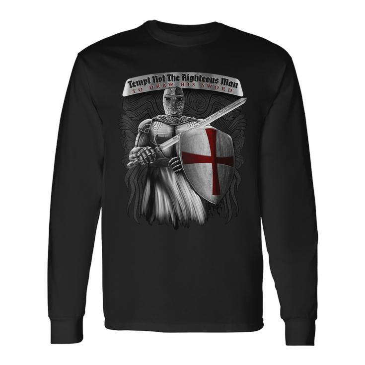 Tempt Not The Righteous Man To Draw His Sword Knight Templar Long Sleeve T-Shirt