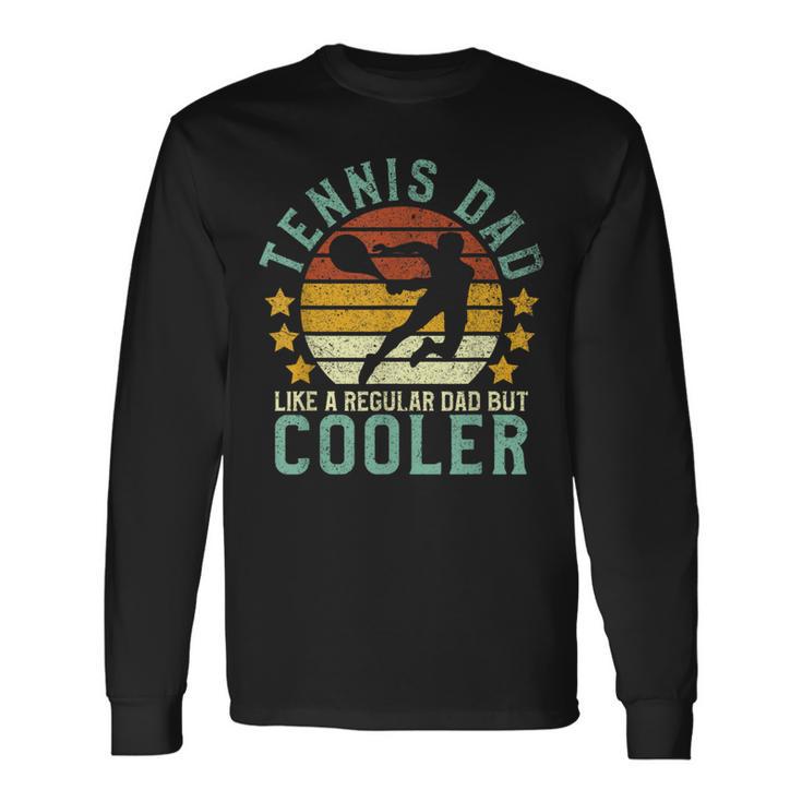 Tennis Dad Tennis Player Instructor Father's Day Long Sleeve T-Shirt