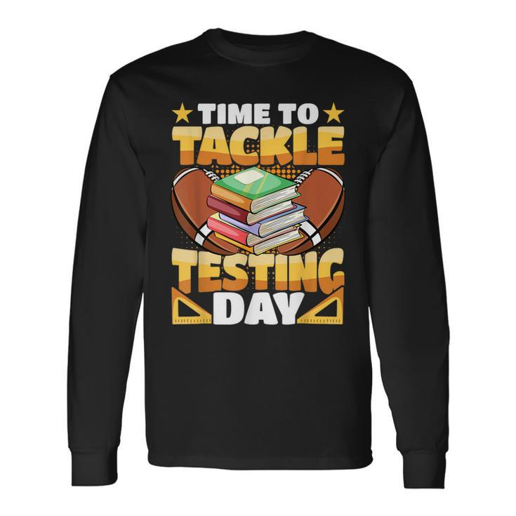 Test Day Football Time To Tackle Testing Day Sports Teacher Long Sleeve T-Shirt Gifts ideas