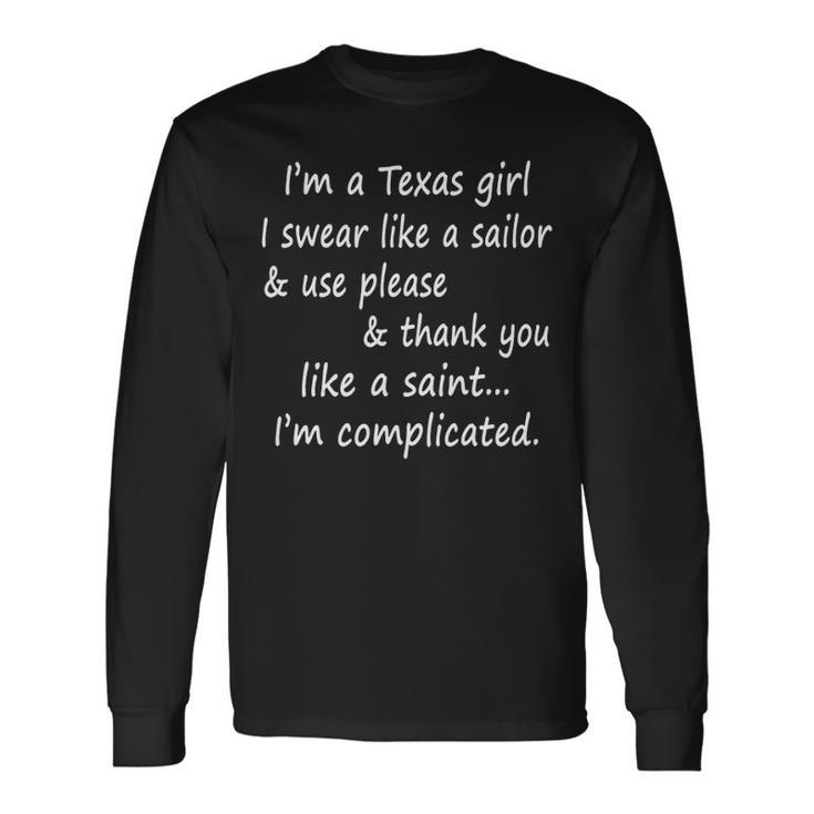Texas Girl I Swear Like A Sailor & Thank You Like A Saint Long Sleeve T-Shirt