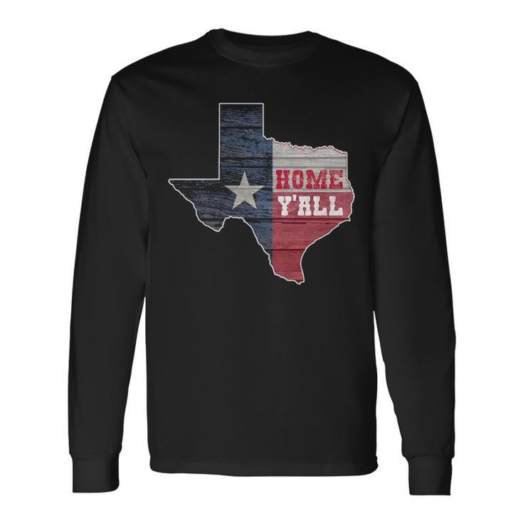 Texas Home Y'all State Lone Star Pride Long Sleeve T-Shirt
