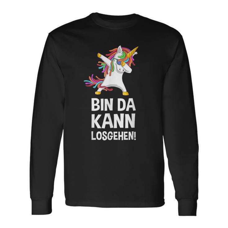 With Text 'Bin Da Kann Losgehen' Langarmshirts Geschenkideen